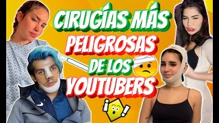 LAS CIRUGÍAS MÁS P3L1GR0SAS QUE SE HAN HECHO LOS YOUTUBERS 😱 [upl. by Ojyma]