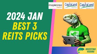 2024 Jan REIT Roundup Singapores 3 Best Picks for Your Portfolio  The Investing Iguana 🦖 [upl. by Anestassia654]