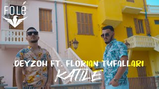 Deyzoh ft Florian Tufallari  KATILE [upl. by Nnairrek393]