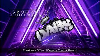 Funkiness Of You  Groove Control Remix  🔥🔥🔥🔥🔥 [upl. by Merle]