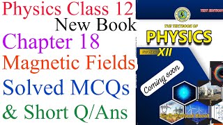 Physics Class 12 New Book Chapter 18 Magnetic Fields Solved MCQs amp Short Question Answers [upl. by Stieglitz]