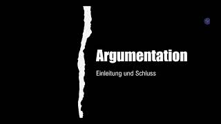 Argumentation  Einleitung  Schluss  Beispiele  Formulierungshilfen [upl. by Lanrev884]