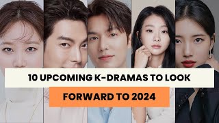 10 Upcoming KDramas to Look Forward To 2024 [upl. by Akkin]