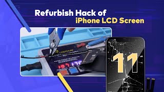 Refurbish Hack of iPhone 11 LCD Screen [upl. by Aititel145]