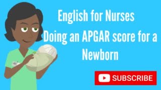 English for Nurses APGAR Score for a Newborn [upl. by Emor]