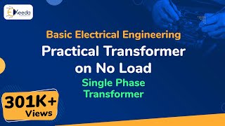 Practical Transformer on No Load  Single Phase Transformer  Basic Electrical Engineering [upl. by Favin835]