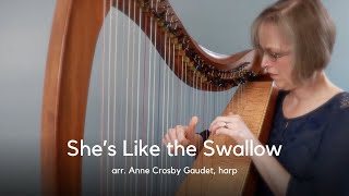 SHES LIKE THE SWALLOW harp music by Anne Crosby Gaudet [upl. by Moulton564]