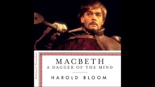 Macbeth A Dagger of the Mind by Harold Bloom Chapter 7 Will the Line Stretch to th Crack of Doom [upl. by Ancell]