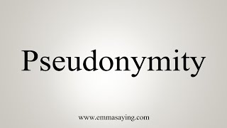 How To Say Pseudonymity [upl. by Atinnek]