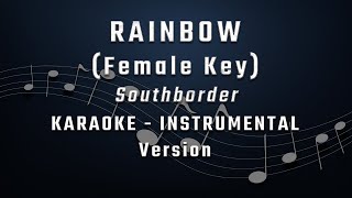 RAINBOW  FEMALE KEY  KARAOKE  INSTRUMENTAL  SOUTH BORDER [upl. by Charita]