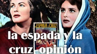 La Espada y la Cruz La spada e la croce  pelicula 1958 opinión [upl. by Ttegdirb352]