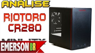 Análise  Gabinete RIOTORO CR280 Mini ITX Lateral em Acrílico  PTBR completo  EmersonBR [upl. by Zinck]