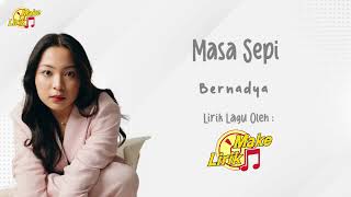 Masa Sepi  Bernadya Lirik Lagu [upl. by Letha]