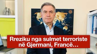 Gjermania dhe Franca të rrezikuara nga terrorizmi  Bahri Cani [upl. by Wrand]