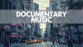 Documentary Background Music for Videos [upl. by Chubb]