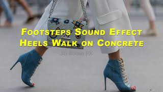 Footsteps Sound Effect  Heels Walk On Concrete  JO Sound FX [upl. by Cinimod]