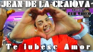 Jean de la Craiova  Te iubesc amor  Oficial Video [upl. by Dao]