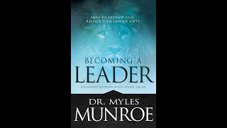 Myles Munroe  Becoming a Leader [upl. by Ailina]