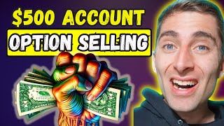 Small Account Option Selling for Income  Using 500 [upl. by Bordiuk]