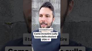 Come investire sulla base delle elezioni americaneinvestimenti elezioni educazionefinanziaria [upl. by Marie]