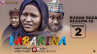 LABARINA SEASON 10 EPISODE 2 KADAN DAGA NA RANAR JUMA’A [upl. by Elime]