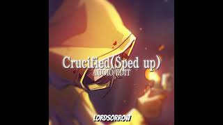 Crucifiedsped up audio edit [upl. by Aenej]