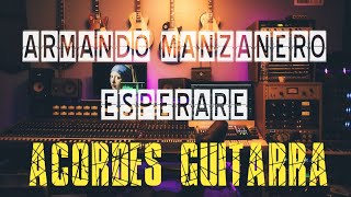 Armando Manzanero 🎸 𝐄𝐬𝐩𝐞𝐫𝐚𝐫é  ACORDES GUITARRA  Chordify [upl. by Emearg]