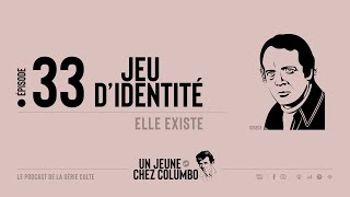 Un Jeune Chez Columbo  Episode 33  Jeu dIdentité  Elle existe [upl. by Adiel]