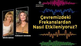 Çevremizdeki Frekanslardan Nasıl Etkileniyoruz  Yurdaay Onaran [upl. by Previdi187]