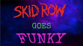 Skid Row Goes Funky 18 and Life Cover [upl. by Drahnreb]