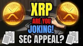 BIG UPDATE  XRP Are you joking SEC appeal XRP LATEST NEWS TODAYS trading crypto news [upl. by Remde]