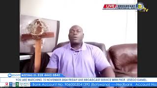 15 NOVEMBER 2024 FRIDAY LIVE BROADCAST SERVICE WITH PROF LESEGO DANIEL PART 2 [upl. by Anuaek593]