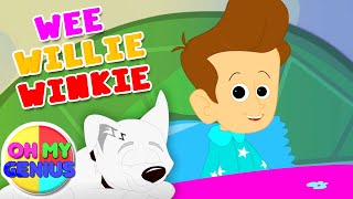 Wee Willie Winkie  Oh My Genius Nursery Rhymes  Songs For Kids amp Children [upl. by Arin]