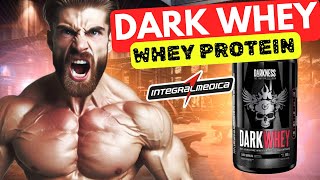 DARK WHEY DARKNESS INTEGRALMEDICA UM DOS MELHORES WHEY PROTEIN CONCENTRADO DO BRASIL [upl. by Dareg82]