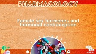 Revision of L2 Female sex steroids and hormonal contraceptives Pharmacology [upl. by Joceline]