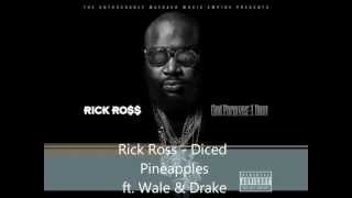 Rick Ross  Diced Pineapples ft Wale amp Drake Lyrics [upl. by Lois733]