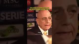 GALLIANI LITIGA per BALOTELLI e BERLUSCONI [upl. by Fidellas82]