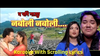 NABOLI NABOLI  Prabin Beduwal  Samikshya Adhikari  Karaoke With Scrolling Lyrics Music Track [upl. by Morley]