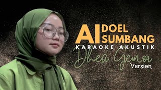 AI  DOEL SUMBANG  AKUSTIK KARAOKE  Dhea Gemoy Version [upl. by Naul279]