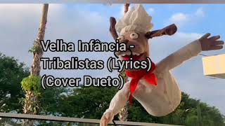 Velha Infância  Tribalistas Lyrics Cover Dueto Santos Ferreira amp Grazi Andrade [upl. by Amuh883]