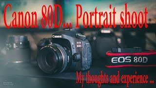 Canon 80D Portrait shoot  my thoughts and experience [upl. by Harts]