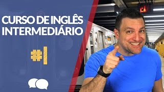 Curso de Inglês Intermediário  Aula 01 [upl. by Eceinal451]