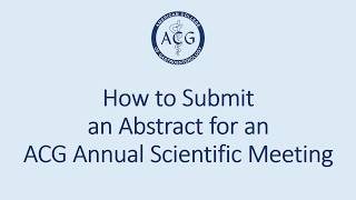 How to Submit an Abstract for an ACG Annual Meeting [upl. by Bak]