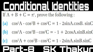 Conditional Trigonometric Identities  Part8  SK Thakur [upl. by Llenyt170]