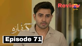 Famous Drama Kaffara Episode 71 Teaser Review  Kaffara Full Drama Review [upl. by Ravert]