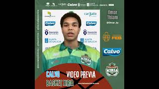 PREVIA 2425 CALVO BASKET XIRIA por OMAR THIAM 3ªFEB [upl. by Cordelia630]