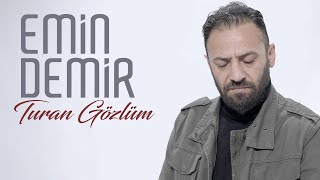 Emin Demir  Turan Gözlüm Yeni Klip [upl. by Amek]