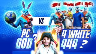 PC GOD 🥵 Vs 4 White444   Garena Free Fire [upl. by Asiram]