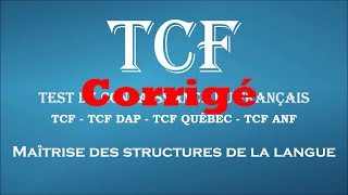 【TCF blanc 20162017】 Corrigé de la Maîtrise des structures de la langue [upl. by Onailimixam32]