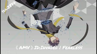 『AMV』IDInvaded  Fearless [upl. by Lilyan]